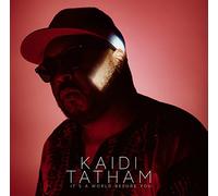 TATHAM, KAIDI - IT'S A WORLD BEFORE YOU
