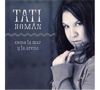Tati Roman - Como la Mar Y la Arena