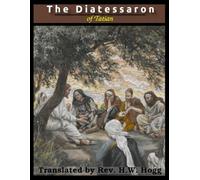 Tatian The Diatessaron of Tatian (Tascabile)