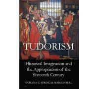 Tatiana C. String Tudorism (Copertina rigida) Proceedings of the British Academy