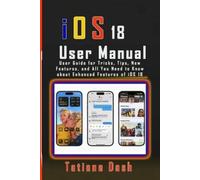 Tatiana Dash iOS 18 User Manual (Tascabile) Gadgets Simplified Guides