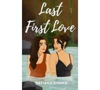 Tatiana Gómez Last First Love (Tascabile) Last First
