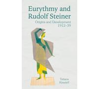Tatiana Kisseleff Eurythmy and Rudolf Steiner (Tascabile)