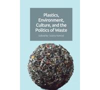 Plastics, Environment, Culture and the Politics of Waste (Tascabile)