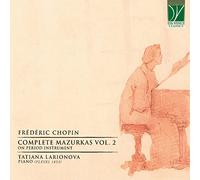 Tatiana Larionova Chopin: Complete Mazurkas Vol. 2 (on Period Instrument) (CD)