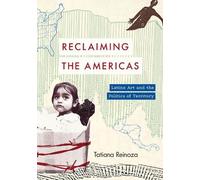 Tatiana Reinoza Reclaiming the Americas (Tascabile) Latinx: The Future Is Now