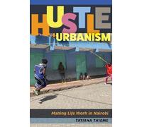 Tatiana Thieme Hustle Urbanism (Copertina rigida) Globalization and Community