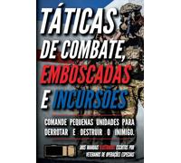 Táticas de combate, emboscadas e incursões: Dois manuais ilustrados: 3