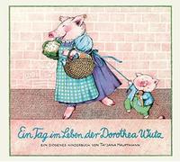Tatjana Hauptma Ein Tag im Leben der Dorothea Wutz (Kinderbüc (Copertina rigida)