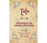 Tato opowiedz mi swoją historię: Cenna książka do zapisywania wspomnień