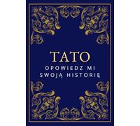 Tato, opowiedz mi swoją historię: Dziennik wspomnień z pytaniami do uzupełnienia | Prezent dla taty na Dzień Ojca, urodziny i inne okazje | Pamiątka rodzinna na lata