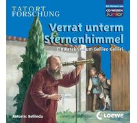 Tatort Forschung-Bellinda - CD WISSEN Junior - TATORT FORSCHUNG - Verrat unterm Sternenhimmel. Ein Ratekrimi um Galileo Galilei, 2 CDs