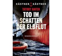 Tatort Hafen - Tod im Schatten der Elbflut: Kriminalroman