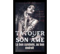 Tatouer son Âme: Le bon symbole, au bon endroit