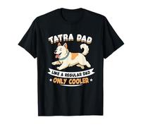 Tatra Dad, Like A Normal Dad è Solo più Figo - Tatra Dog Maglietta