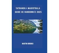 TATRANSKÁ MAGISTRALA GUIDE DE RANDONNEE 2025