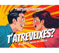T'atreveixes? El llibre de reptes en parella: passatemps divertits i desafiaments per riure, competir i enamorar-se més