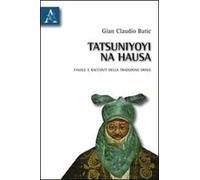 Tatsuniyoyi na hausa. Favole e racconti della tradizione orale