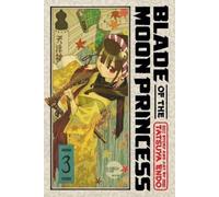 Tatsuya Endo Blade of the Moon Princess, Vol. 3 (Tascabile)