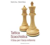 Tattica Scacchistica il Grau per il terzo millennio