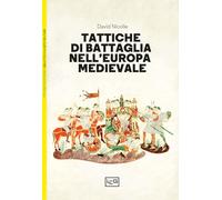Libri David Nicolle - Tattiche Di Battaglia Nell'europa Medievale