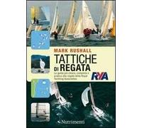 Tattiche di regata. La guida più chiara, completa e pratica alla regata della Royal Yachting Association