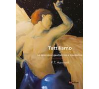 Tattilismo. Lo splendore geometrico e meccanico