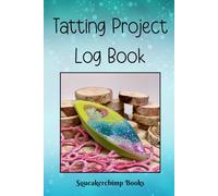 Tatting Lace Project Log Book - Keep track of all your lace making projects and threads in this notebook