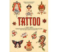 Tattoo. 1730s-1970s. Henk Schiffmacher's private collection. Ediz. inglese, francese e tedesca