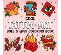 TATTOO ART: Tattoo Coloring Book for Adults with Bold and Easy Designs, Unique Ink Illustrations, and Relaxing Creative Fun