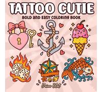 Tattoo Cutie Bold and Easy Coloring Book for Adults and Teens: Beautiful Tattoo Designs to Color for Relaxation, Stress Relief & Creativity