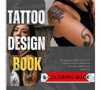 Tattoo Design Book & COLORING BOOK: Explore a massive collection of designs style art
