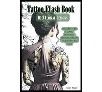Tattoo Flash Book: 100 Floral Designs
