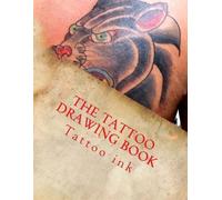 Tattoo Ink The Tattoo drawing Book (Tascabile)