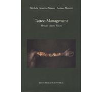 Tattoo management. Mercati attori valore - Mason Michela Cesarina, Moretti...