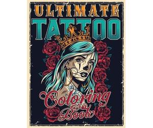 Tattoo Master Master Tattoo Tattoo Mast Ultimate Tattoo Coloring Bo (Tascabile)