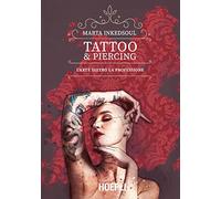 Tattoo & Piercing. L'arte dietro la professione