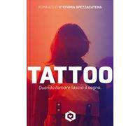 Tattoo. Quando l'amore lascia il segno
