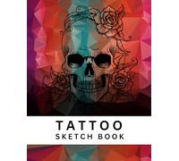TATTOO Sketch Book: Ultra Professionals and Amateurs Tattoo Design Book, Tattoo artist sketchbook, 100 large blank pages