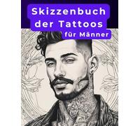 Tattoo Skizzenbuch für Männer - Kreieren, Entwerfen und Experimentieren: Zeichnen Sie Ihre Tattoo-Entwürfe | Erstellen Sie Ihr Portfolio | Ideal für ... 50 Skizzen und 50 für Notizen | 8,5 x 11 Zoll
