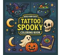 Tattoo Spooky Coloring Book: Bold and Easy Spooky Tattoo Designs for Adults and Kids (Bold & Easy Coloring)