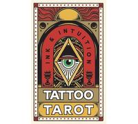 Tattoo Tarot (Mini Deck) : Ink & Intuition: Ink & Intuition; Contains 78 Tarot Cards