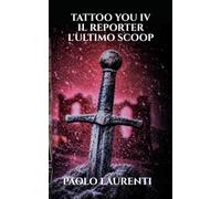 TATTOO YOU IV - IL REPORTER L'ULTIMO SCOOP
