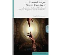 Tattooed And/Or Pierced Christians?: A Comparative Analysis of Catholic and Orthodox Perspectives on Body Modification: 24