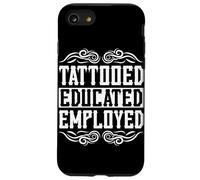 Tattooed Educated Employed Inked Statement Custodia per iPhone SE (2020) / 7 / 8