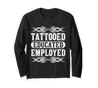 Tattooed Educated Employed Inked Statement Maglia a Manica