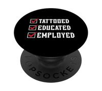 Tattooed Educated Employed Inked Statement PopSockets PopGrip Adesivo