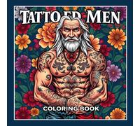TAttooed Men Coloring Book: Hot and Handsome Muscle Guys with Tattoos, Beach summer Vibes & Beautiful Body Art,for Adults