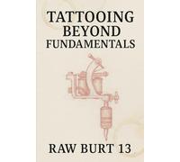 Tattooing Beyond Fundamentals: Style, Composition, and Advanced Application