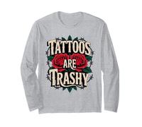 Tattoos Are Trashy Roses Maglia a Manica